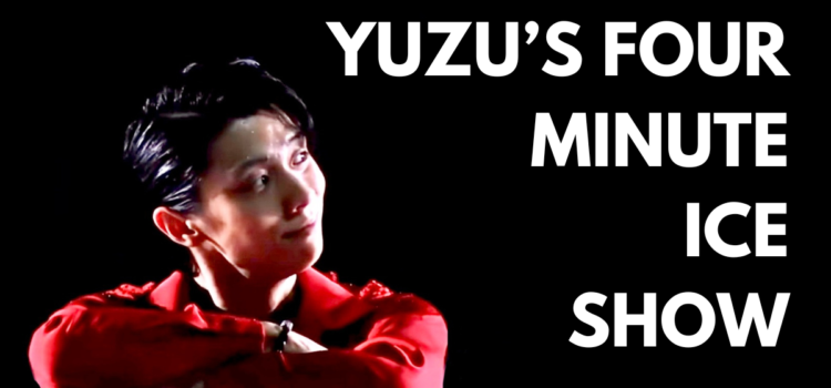 Yuzu’s Four Minute Ice Show