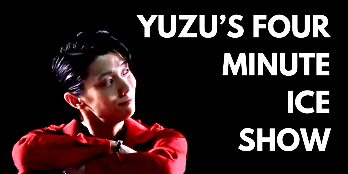 Yuzu's Four Minute Ice Show – Yuzuru Hanyu is My Emergency Contact